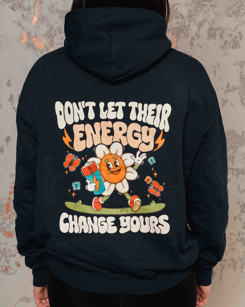 Hoodie mit Rückenprint: Don't let their Energy change yours